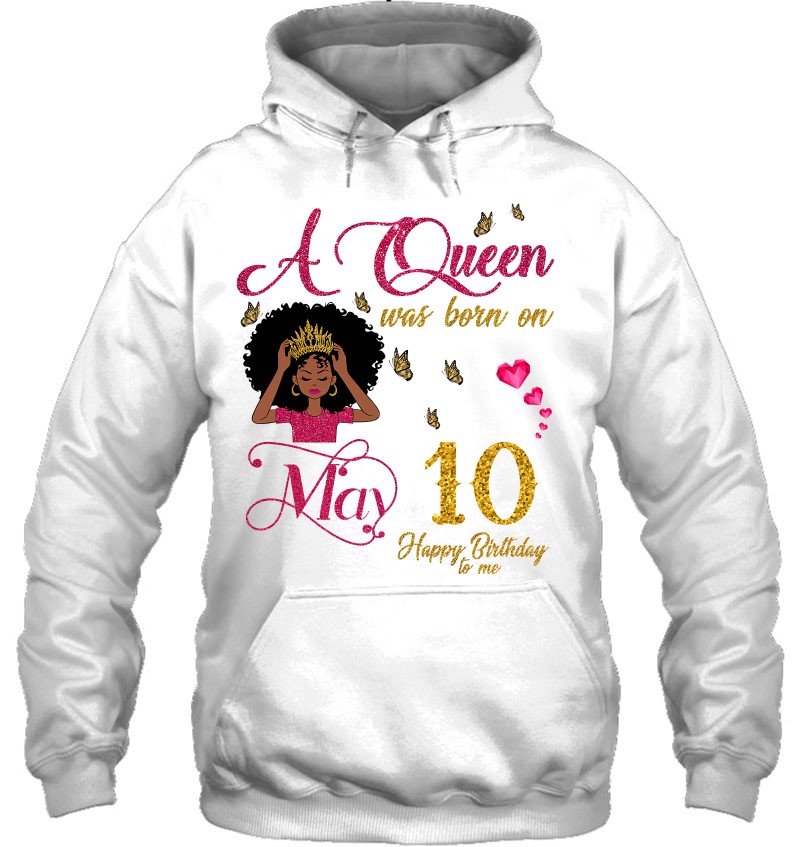 A Queen Was Born On May 10 Happy Birthday To Me Mugs