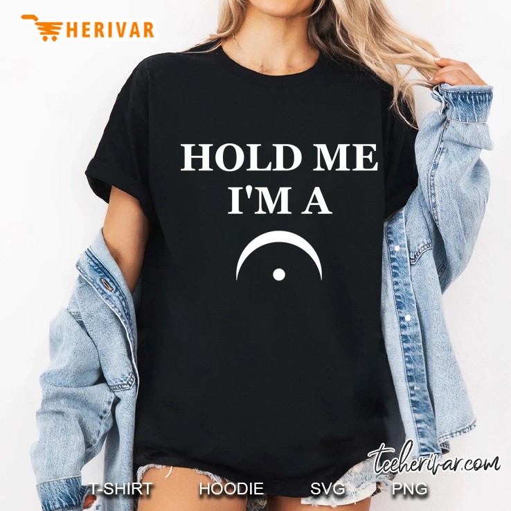 Hold Me I