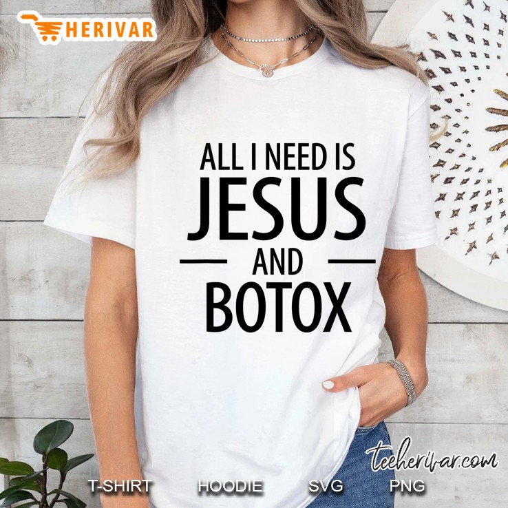 All I Need Is Jesus And Botox Lip Filler Nurse Injector Ladies Tee