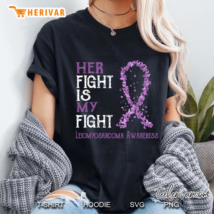 Her Fight Is My Fight Leiomyosarcoma Awareness Ladies Tee