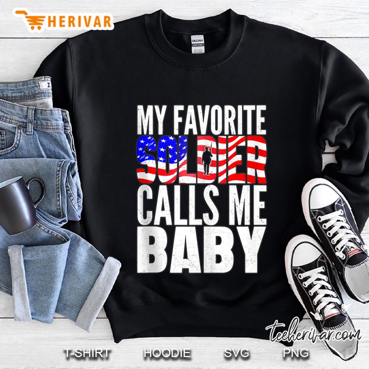 My Favorite Soldier Calls Me Baby - Proud Army Wife Husband Sweatshirt