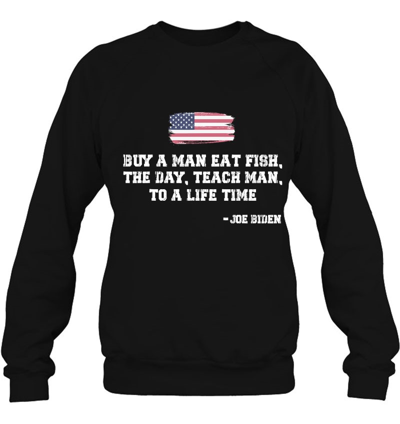 Teach Man To Life Time American Flag Funny Fish Saying Vintage T-Shirt Buy A Man Eat Fish Shirt For Mens The Day