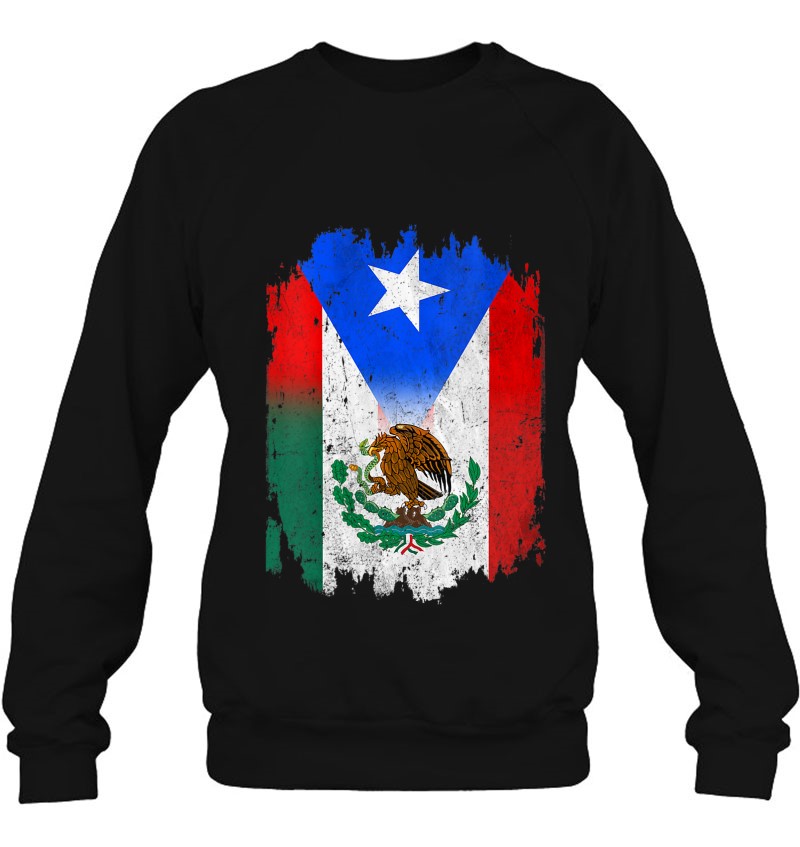 Mexirican Mexico Flag Puerto Rico Flag Boricua Chicano Distressed Gift Sweatshirt