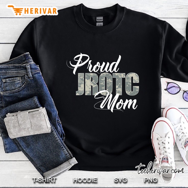 Proud Jrotc Mom Shirt For Proud Mother Of Junior Rotc Cadets Sweatshirt