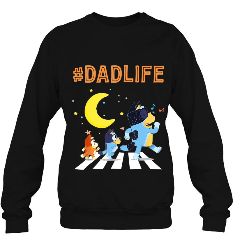 B.L.U.E.Y Dad Family Lover In My Life Sweatshirt