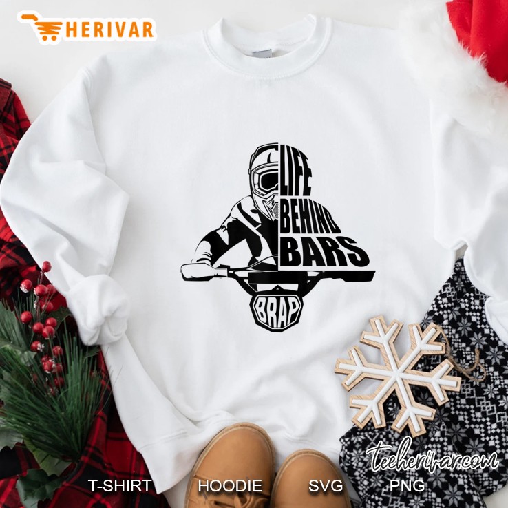 Motocross Dirt Bike Riders Brap Life Behind Bars Gift Sweatshirt