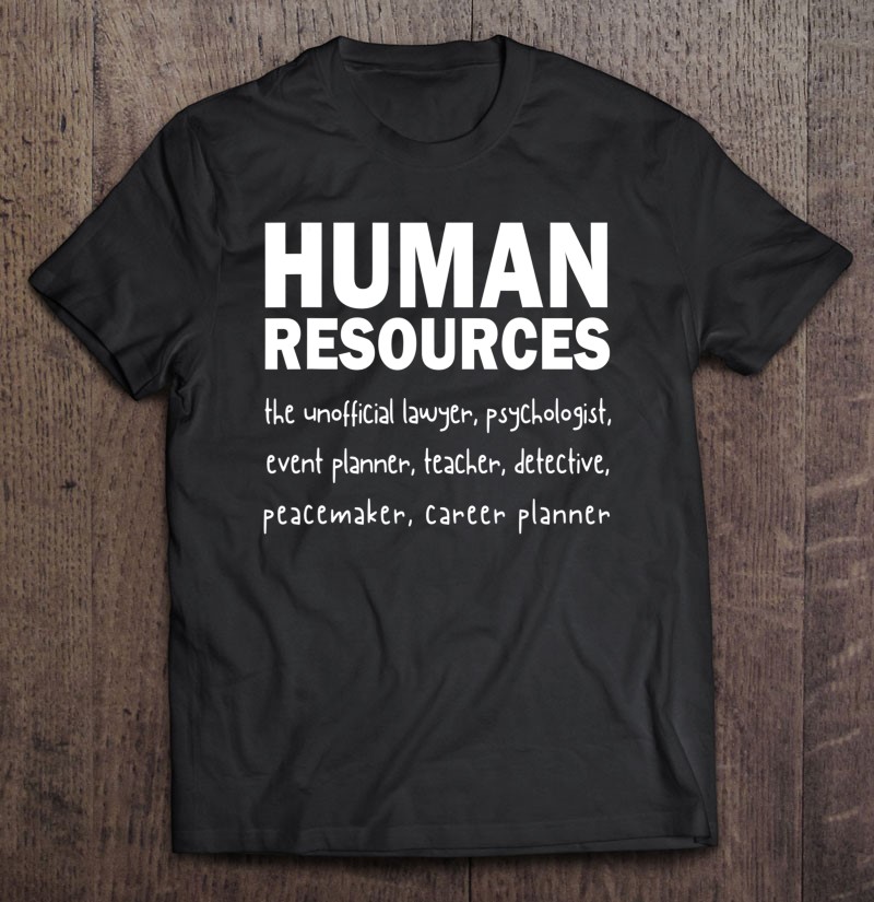 Funny Human Resource Human Resources Shirt Gift for her Human resources humor shirt HR humor Funny hr gift him HR Gift HR Management
