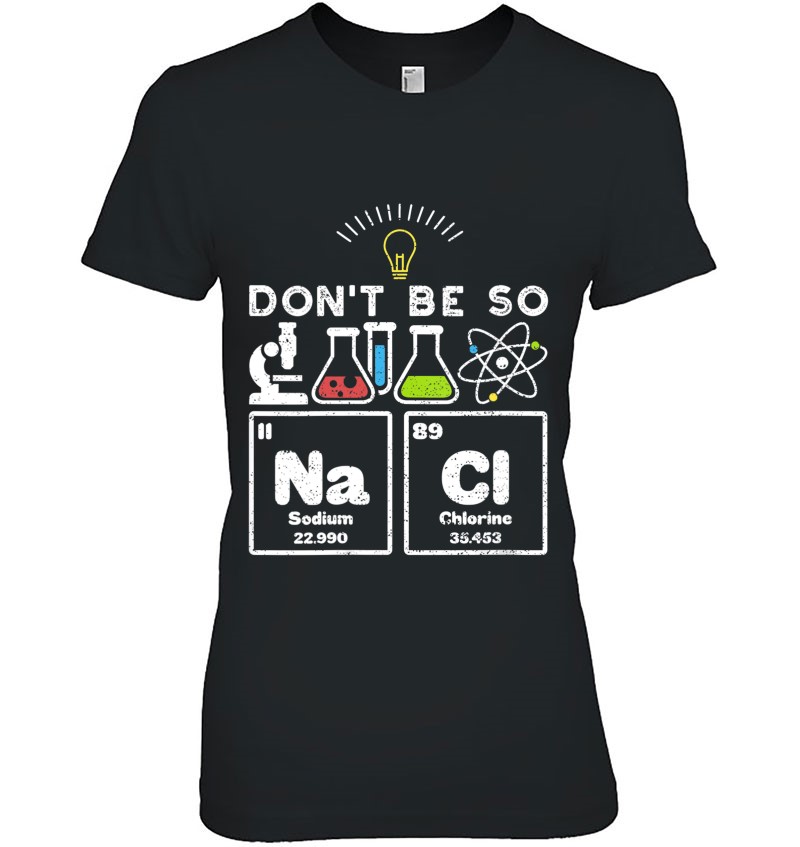 Don't Be So Nacl - Salty Chemistry Joke