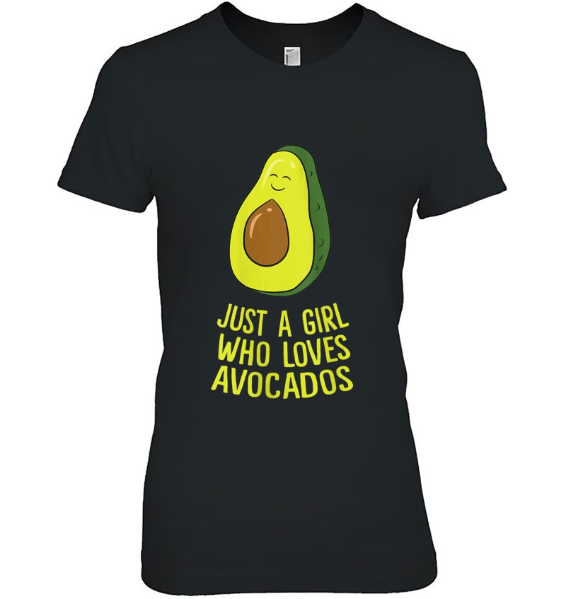 Just A Girl Who Loves Avocados Cute Avocado Girl