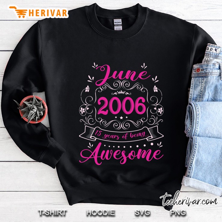 Retro June 2006 15Th Birthday Vintage 15 Years Old Girls Sweatshirt