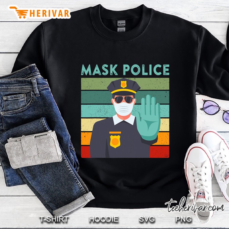 Mask Police Funny Face Mask Enforcer Quote Saying Meme Sweatshirt