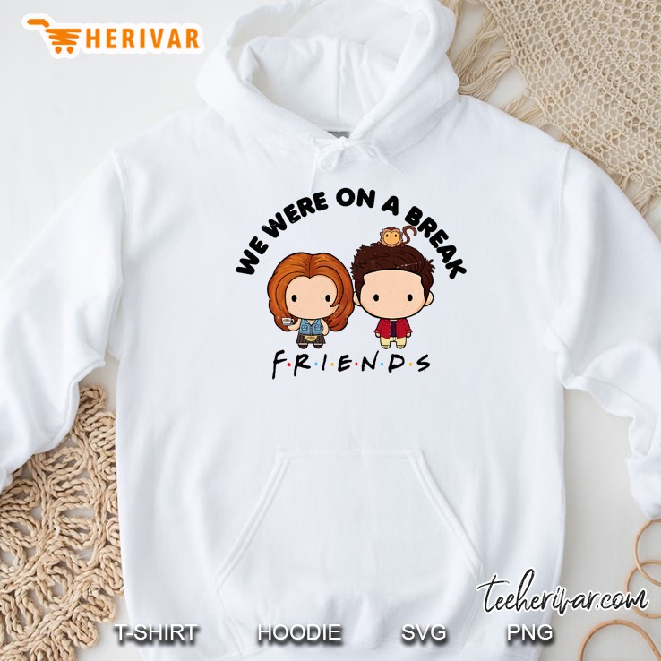 Friends Chibi Ross & Rachel We Were On A Break Hoodie