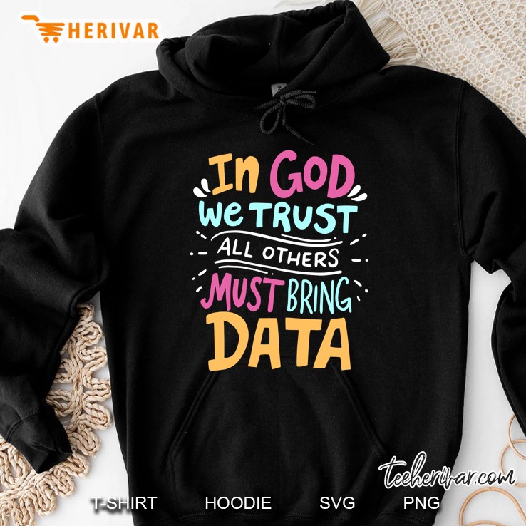 In God We Trust All Others Must Bring Data Hoodie