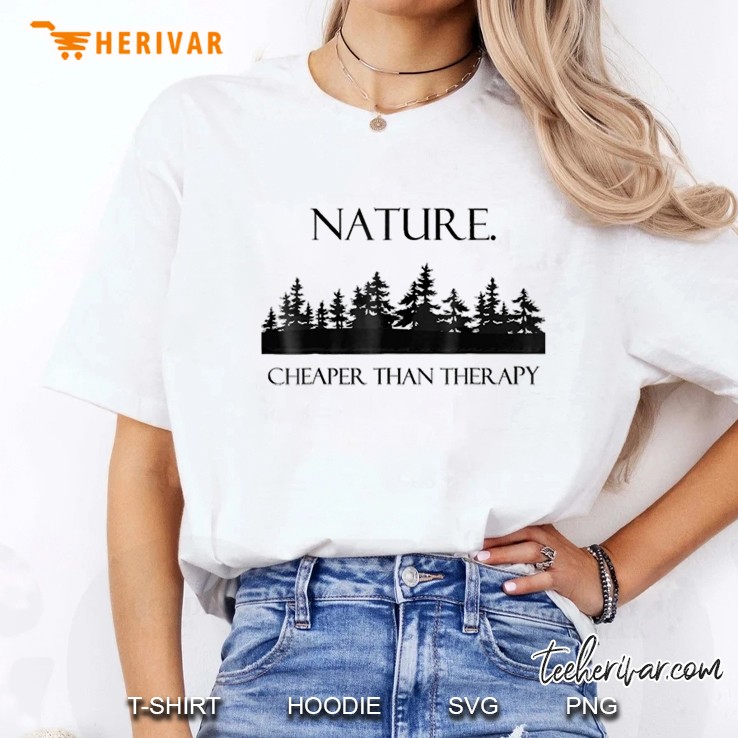 Nature Cheaper Than Therapy Outdoor Ladies Tee