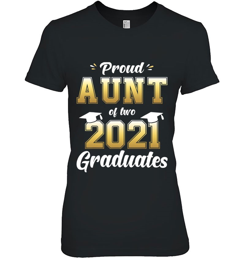 Quarantine Graduation Shirts Aunt Proud Aunt Of A Class Of 2021 Graduate Shirt Graduation Shirt Senior 2021 Shirts 2021 Graduation Shirt