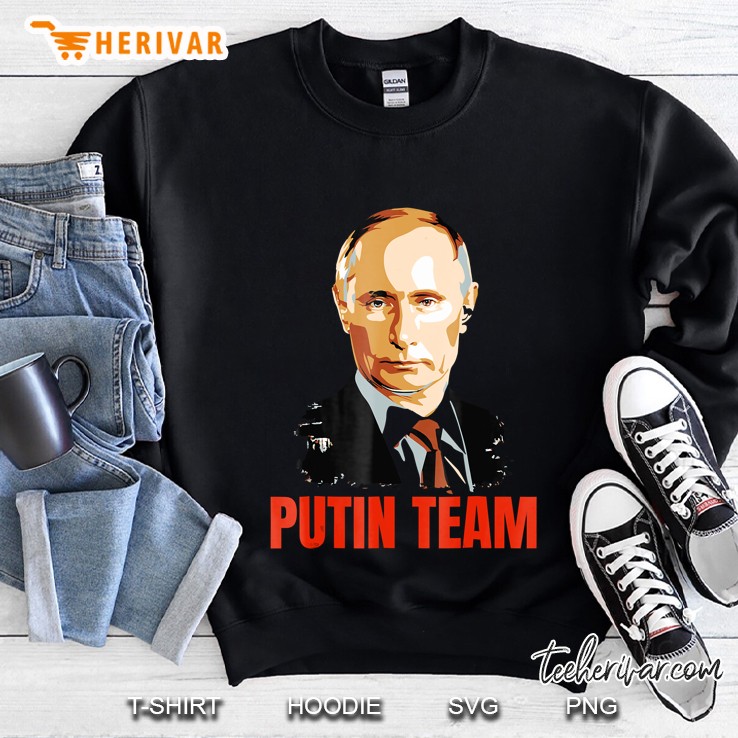 Putin Team - Putin Shirt Sweatshirt