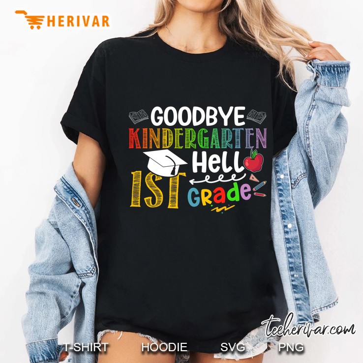 Goodbye Kindergarten Hello 1St Grade Pre-K School Graduation 2021 Cap For Student Teacher Ladies Tee
