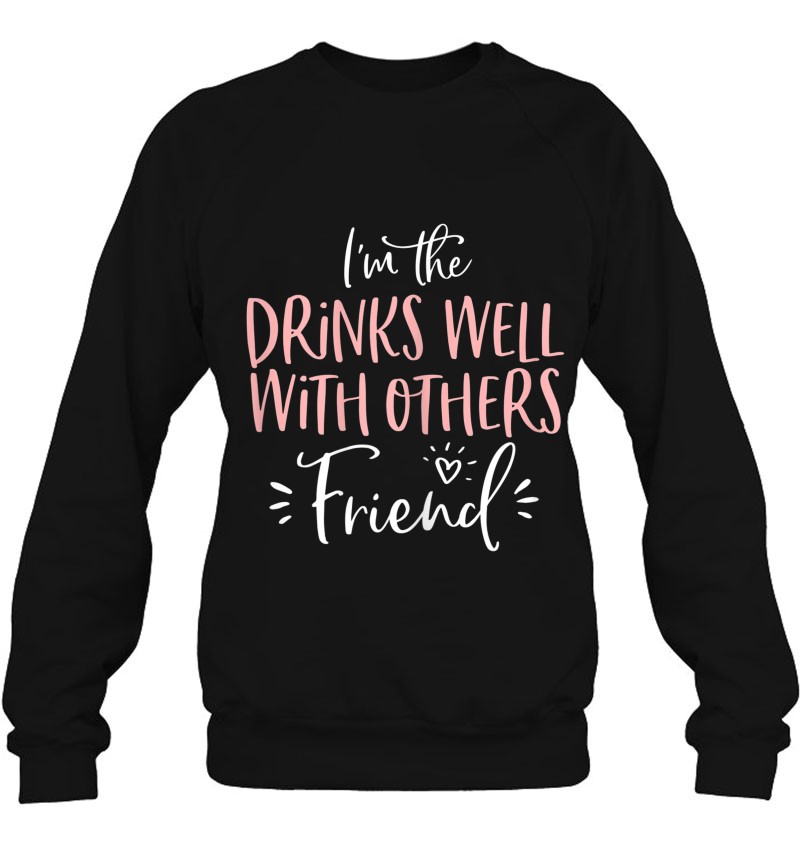 Womens Drinks Well With Others Friend Matching Bachelorette Party Sweatshirt
