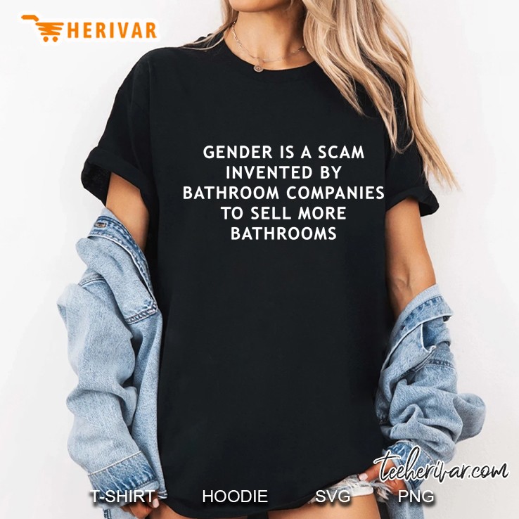 Gender Is A Scam Invented By Bathroom Companies Ladies Tee
