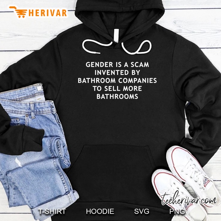 Gender Is A Scam Invented By Bathroom Companies Hoodie