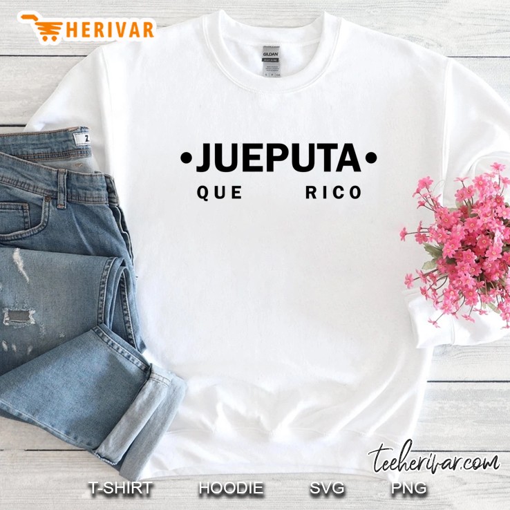 Jueputa Que Rico Funny Colombian Sweatshirt