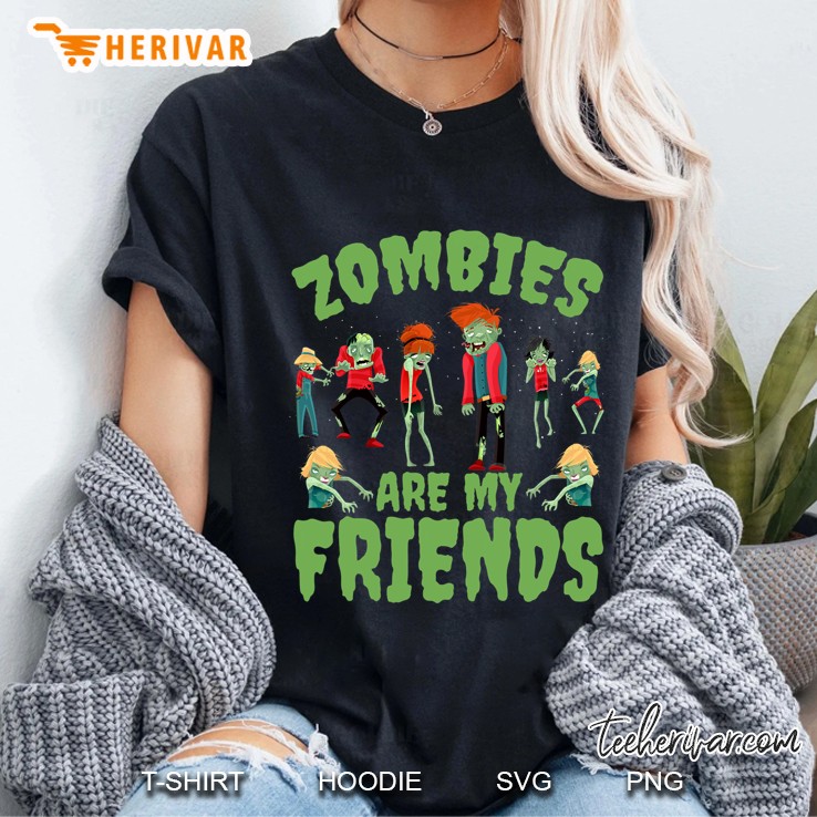 Zombies Are My Friends Zombies Lovers Halloween Gift Ladies Tee