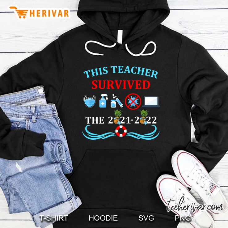 This Teacher Survived The 2021-2022 School Year Gifts Hoodie