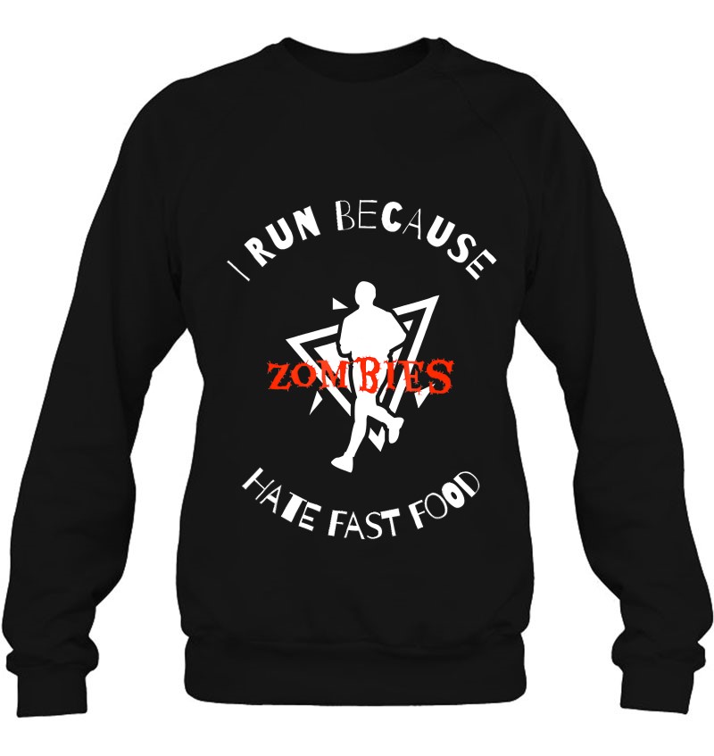 HSCustom19 I Run Because Zombies Hate Fast Food Workout Running Performance Adult Crew Shirt N3142