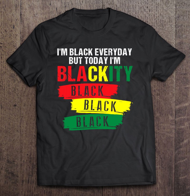 I'm Blackity Black African American Black Power Juneteenth T-Shirts ...