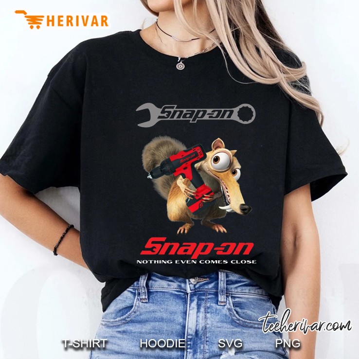 Snap-on Wrench Logo Impact Wrench Scrat Ice Age Nothing Even Comes Close Ladies Tee