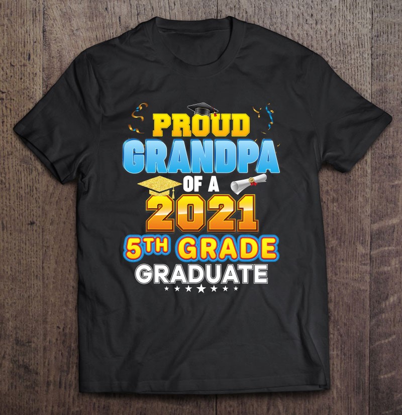 Download Proud Grandpa Of A 2021 5th Grade Graduate Last Day School