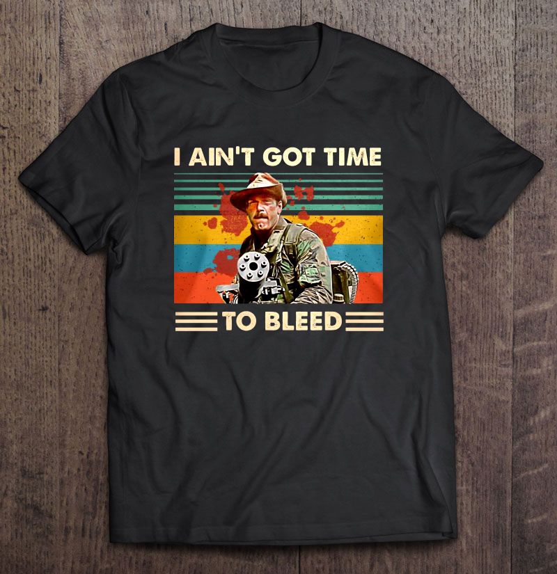 I Ain't Got Time To Bleed Predator Vintage Version Shirt | TeeHerivar