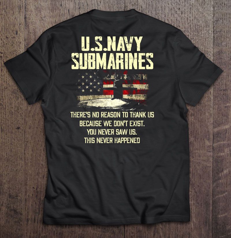 US Navy Submarines There's No Reason To Thank Us Because We Don't Exist ...