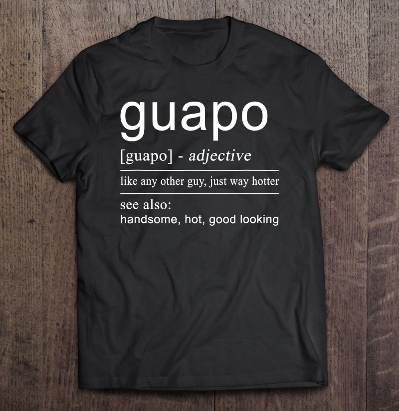 El Guapo Tshirt Spanish Shirts For Men Spanish Gifts