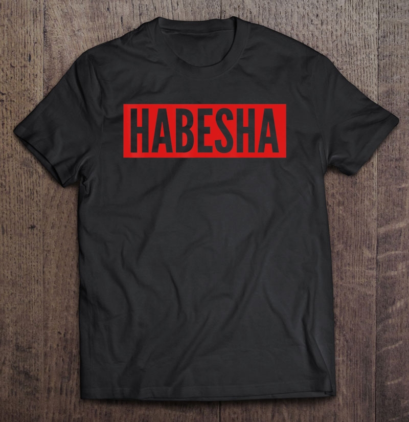 Habesha Ethiopia Eritrea T Idea Shirt Teeherivar 