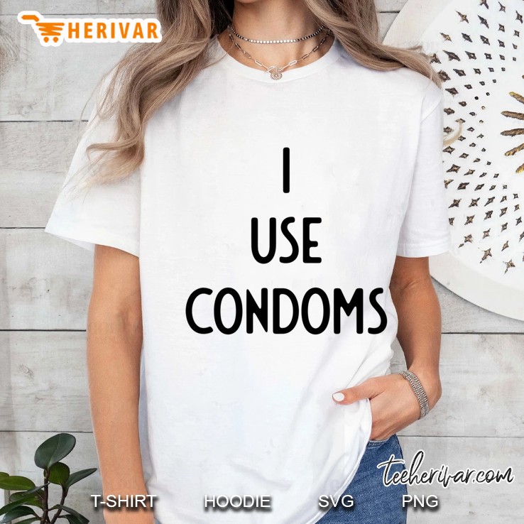 I Use Condoms I Funny White Lie Party Ladies Tee