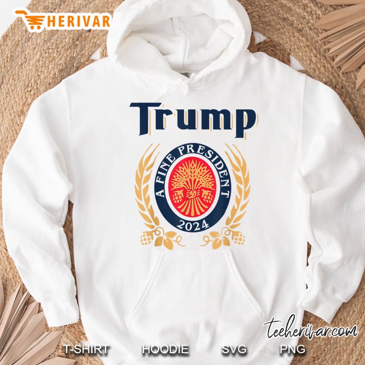 Trump A Fine President 2024 Ver2 Hoodie