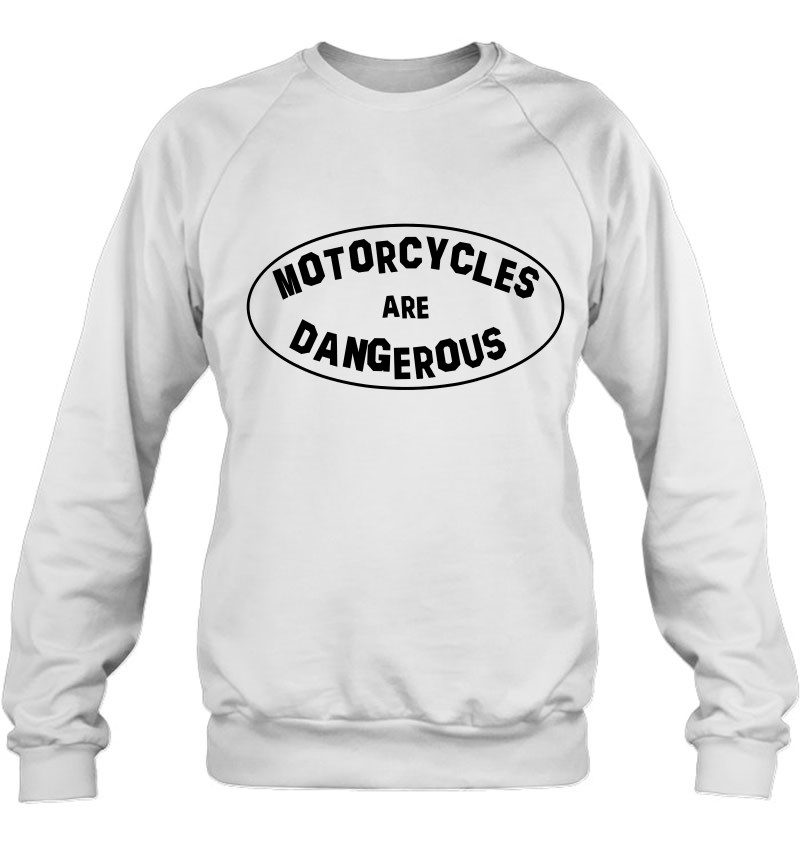 Funny Motorcycle Are Dangerous T-Shirts, Hoodies, SVG & PNG | TeeHerivar