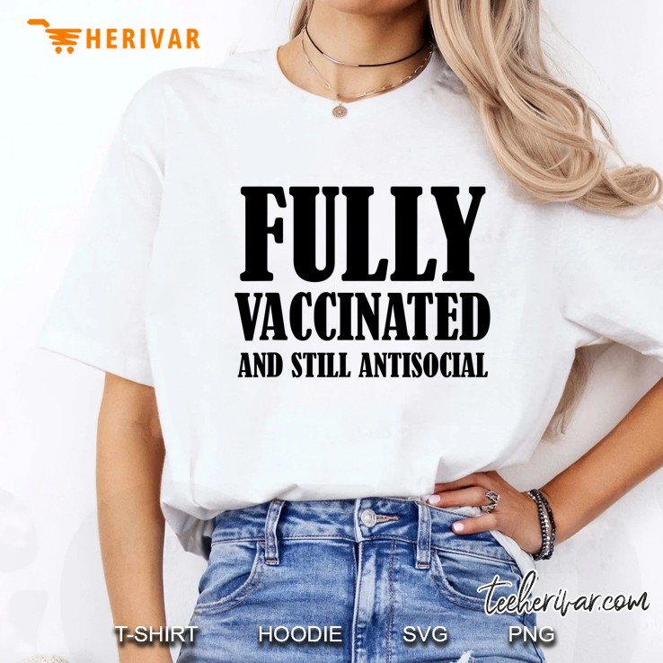 Fully Vaccinated And Still Antisocial Ladies Tee