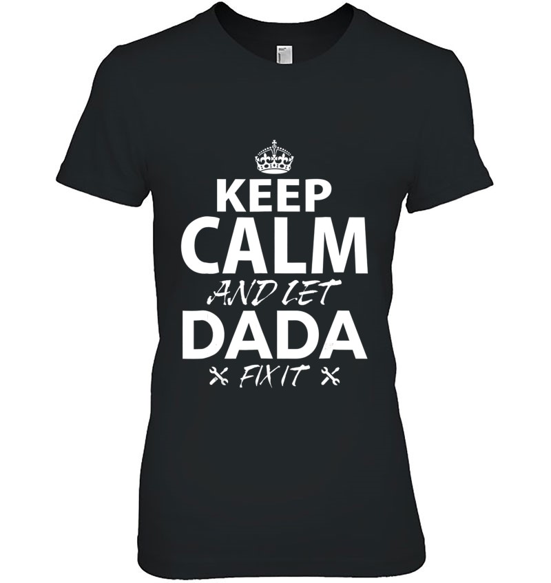 Keep Calm And Let Dada Fix It Funny Dada Mugs