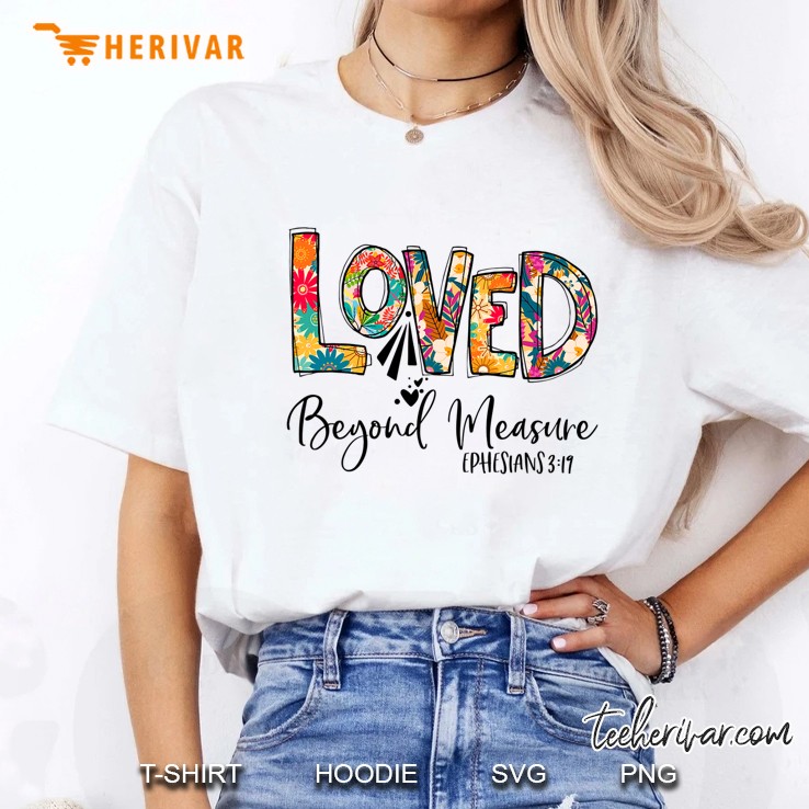 Christian Tshirt Loved Beyond Measure Blessed Beyond Measure Ladies Tee