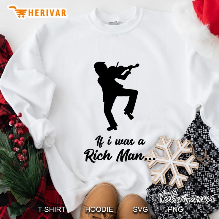 Funny Fiddler Roof Adult Jewish Tshirt, If I Was A Rich Man Sweatshirt