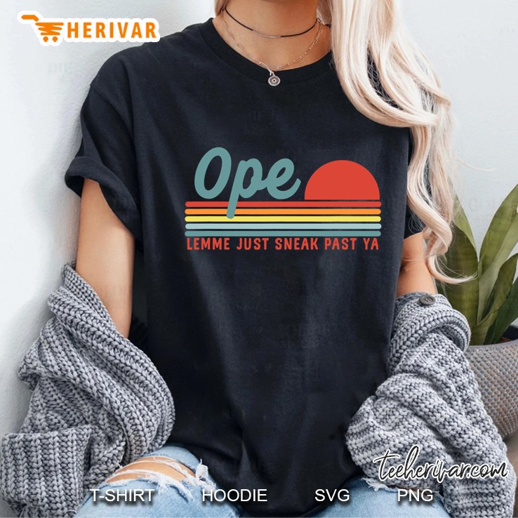 Men Funny Midwest Gift Ope Just Gonna Sneak Right Past Ya Ladies Tee