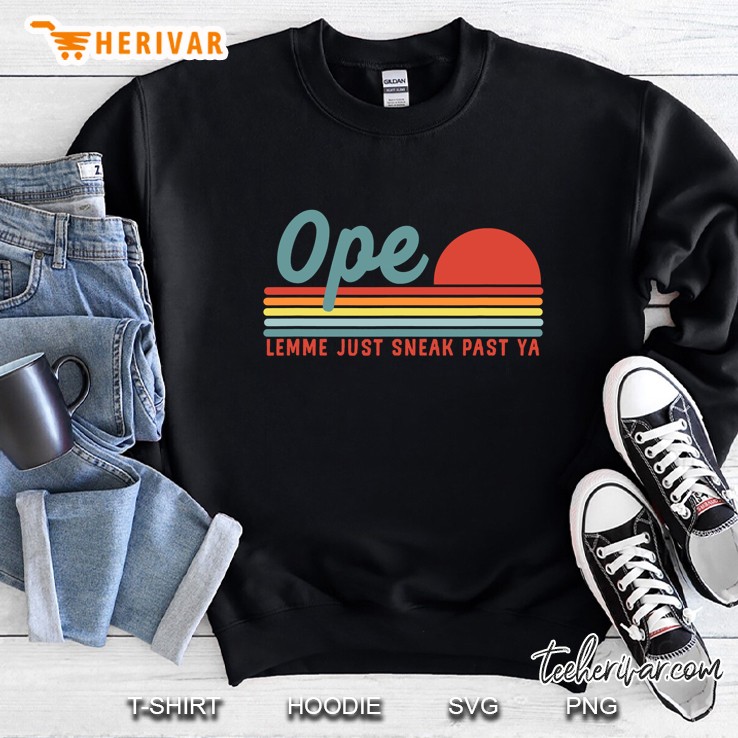 Men Funny Midwest Gift Ope Just Gonna Sneak Right Past Ya Sweatshirt