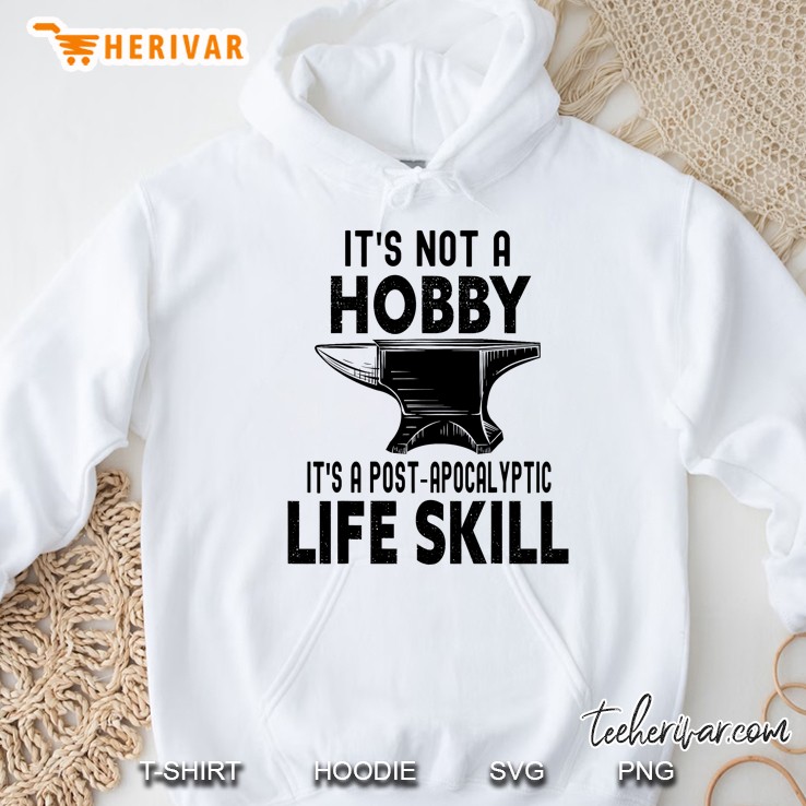 Blacksmith Metal Worker Bladesmith Not A Hobby Hoodie