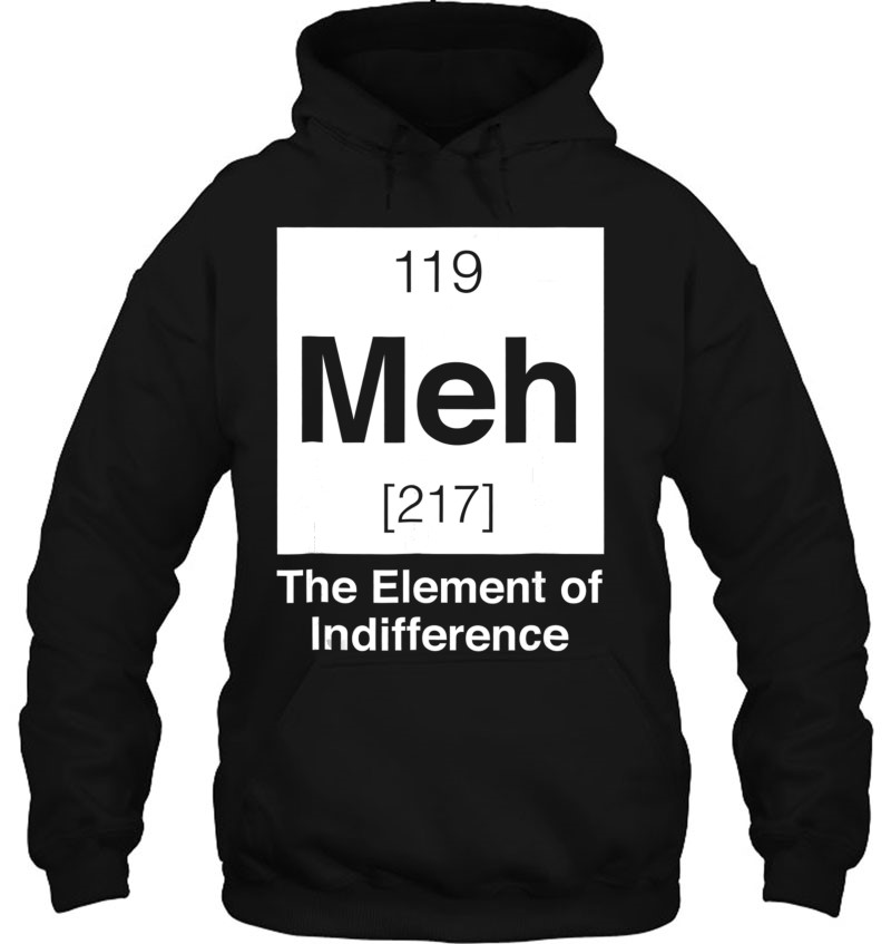 Meh - The Element Of Indifference - Funny Science