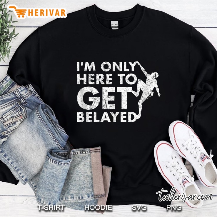 Vintage Rock Climbing Gift Get Belayed Pun Joke Rock Climber Tank Top Sweatshirt