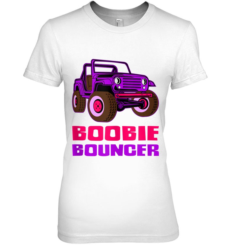 Boobie Bouncer - Off-Road Vehicle Humor - Funny Mudding