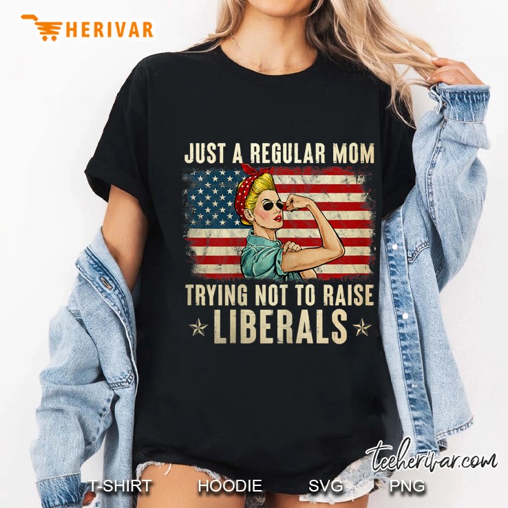 Womens Just A Regular Mom Trying Not To Raise Liberals Us Flag Ladies Tee