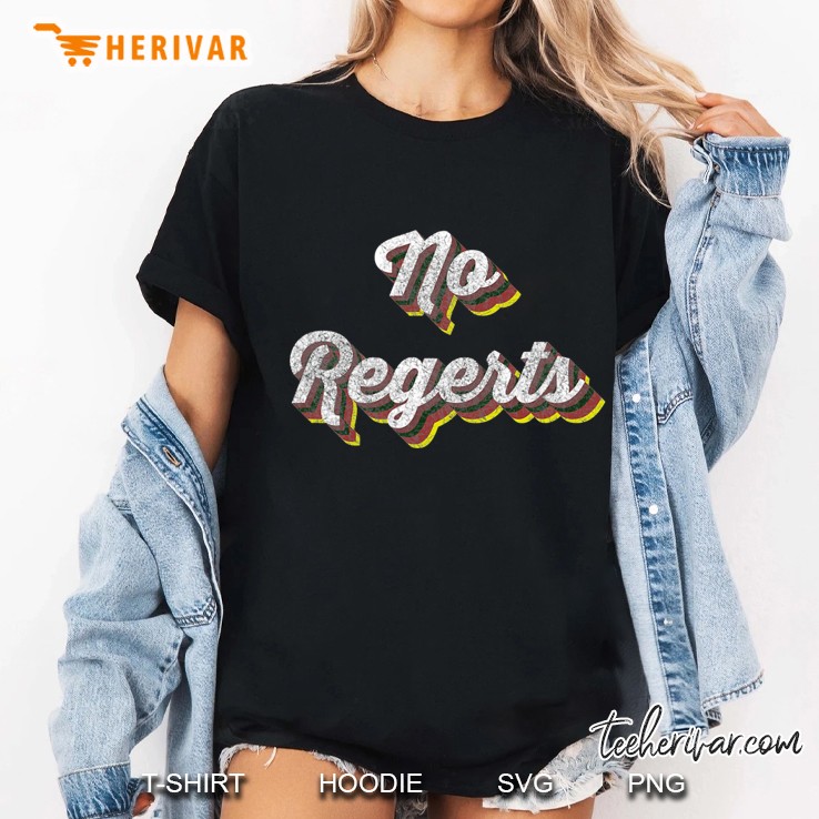 No Regerts, No Regrets , Vintage Mens And Womens Top Ladies Tee